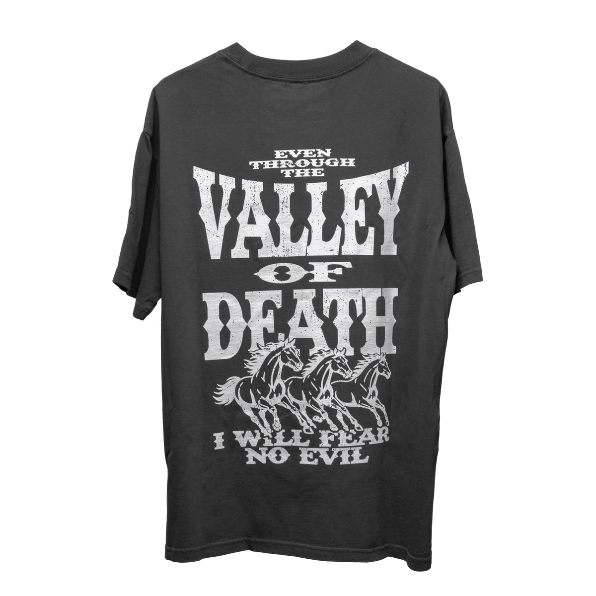 EVEN THROUGH THE VALLEY OF DEATH